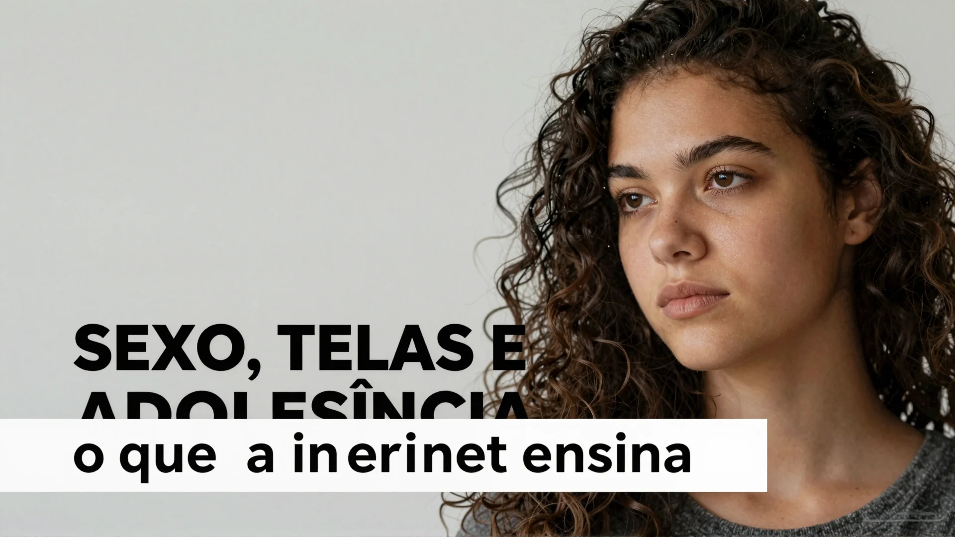 Sexo, telas e adolescência: o que a internet ensina (e não ensina) aos jovens