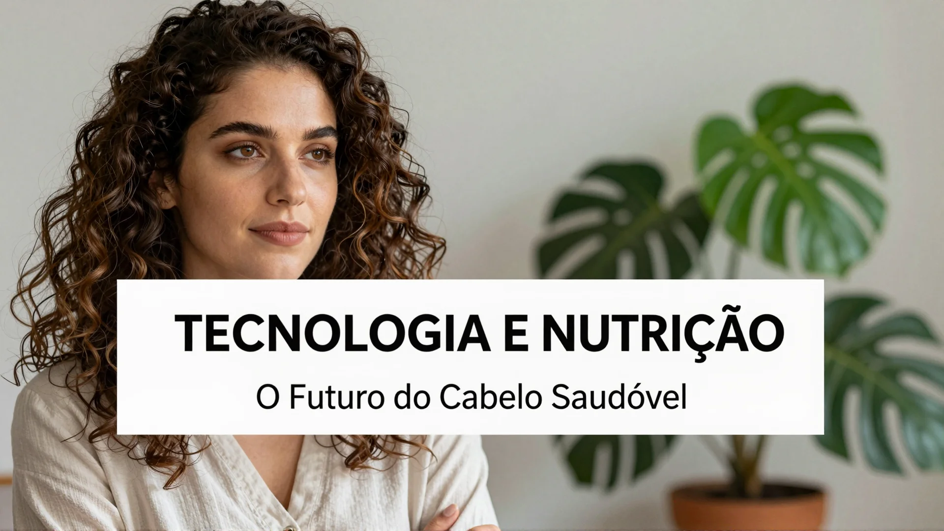 Tecnologia e Nutrição: O Futuro do Cabelo Saudável