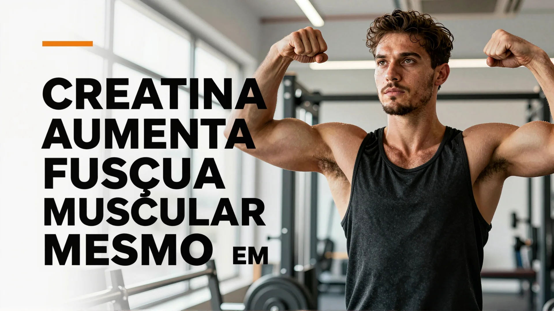 Creatina aumenta força muscular mesmo em quem não pratica exercícios regularmente