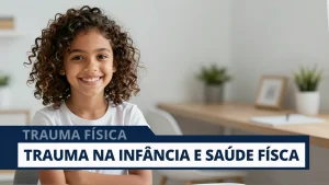 Trauma na infncia e sade fsica como a nutrio pode reverter os danos epigenticos