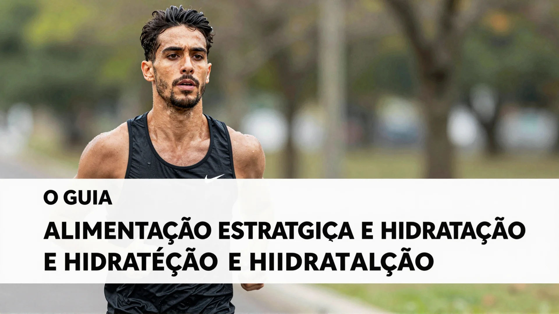 Alimentação Estratégica e Hidratação para Corredores: O Guia Completo