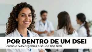 Por dentro de um DSEI como o SUS organiza a sade nos territrios indgenas