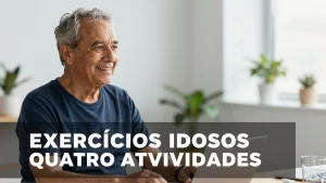 Exerccios idosos quatro atividades para fortalecer o corpo e proteger a autonomi