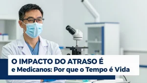O Impacto do Atraso em Medicamentos Por Que o Tempo  Vida no Seu Tratamento Crni