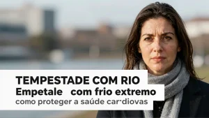 Tempestade com frio extremo como proteger a sade cardiovascular e evitar complic
