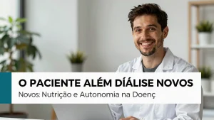O Paciente Alm Dilise Novos Nutrio e Autonomia na Doena Renal Crnica