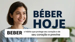 Beber gua hoje o hbito que protege seu corao e previne doenas