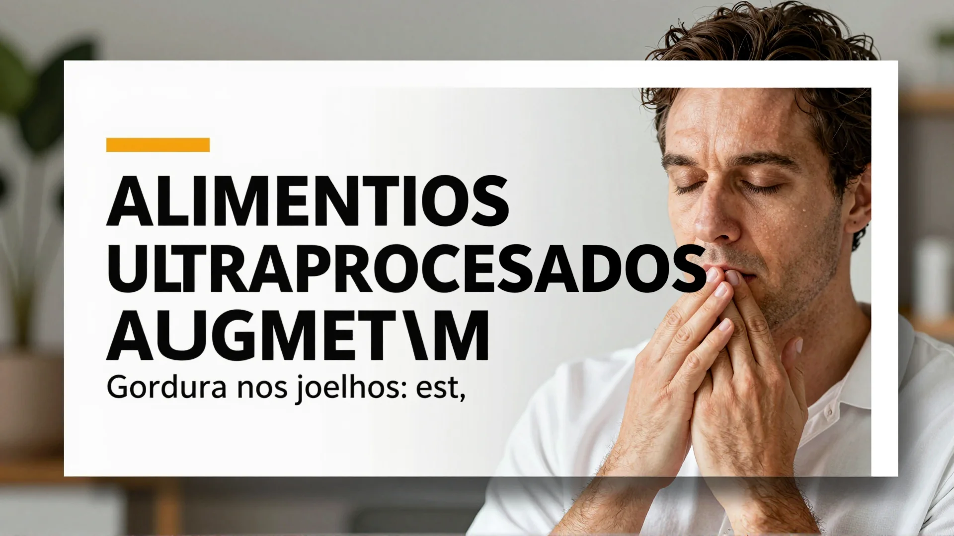 Alimentos ultraprocessados aumentam gordura nos joelhos: estudo internacional revela riscos ocultos da dieta industrializada