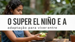 O Super El Nio e a nutrio adaptao para viver entre extremos