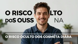 O Risco Oculto dos Cosmticos na Sua Rotina Diria