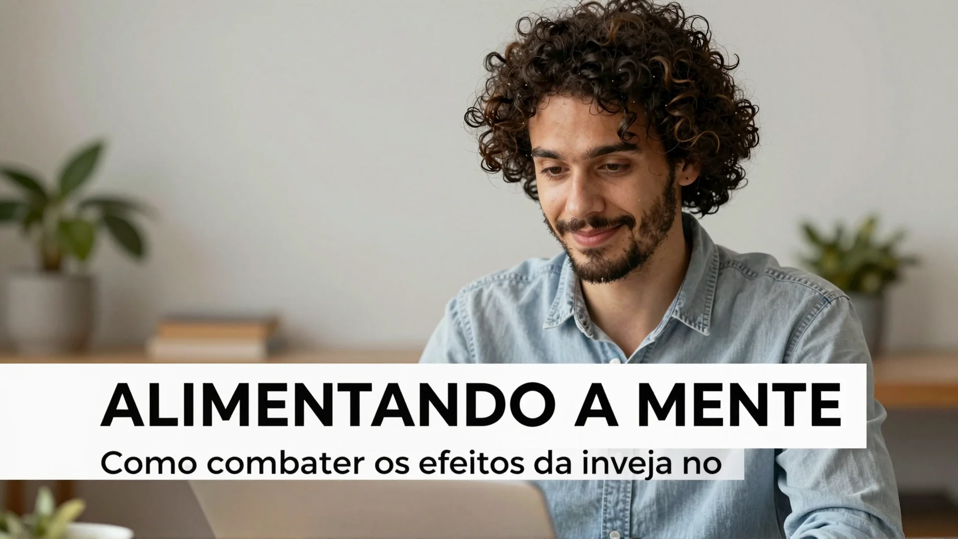 Alimentando a mente: como combater os efeitos da inveja no trabalho com nutrientes específicos