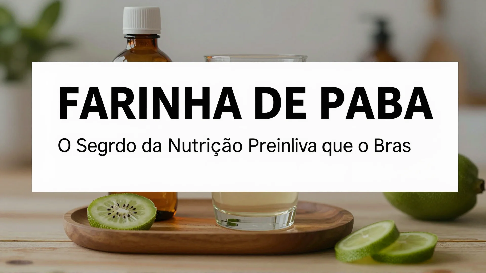 Farinha de Paba: O Segredo da Nutrição Preventiva que o Brasil Esqueceu